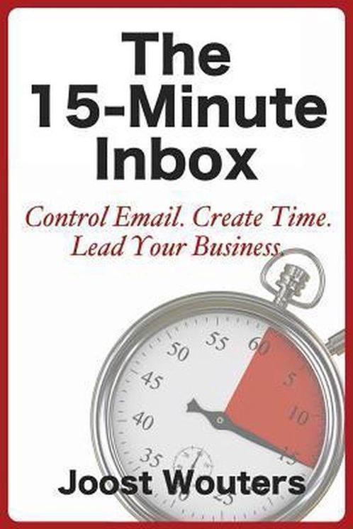 The 15-Minute Inbox 9781483929736 Joost Wouters, Boeken, Overige Boeken, Zo goed als nieuw, Verzenden