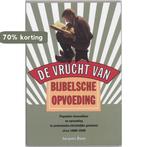 De vrucht van Bijbelsche opvoeding 9789065505392 J. Dane, Verzenden, Gelezen, J. Dane