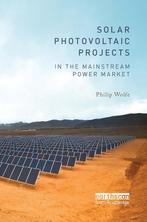 9781032925806 Solar Photovoltaic Projects in the Mainstre..., Verzenden, Nieuw, Philip Wolfe