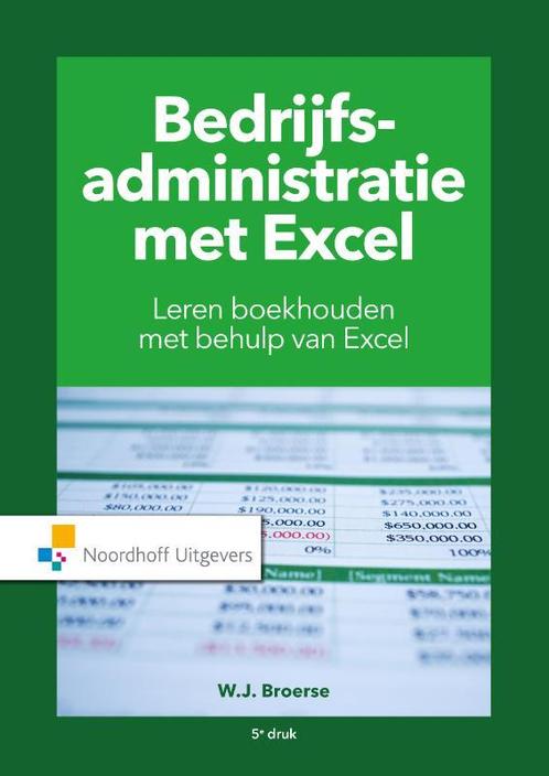 Bedrijfsadministratie met Excel, 9789001889371, Boeken, Studieboeken en Cursussen, Zo goed als nieuw, Verzenden