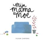 Mijn mama is moe 9789081957243 Floor Cartens, Gelezen, Floor Cartens, Verzenden