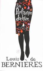 Een partizanendochter 9789029565769 Louis de Bernieres, Boeken, Verzenden, Gelezen, Louis de Bernieres