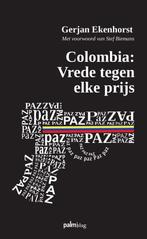 9789493059399 Colombia: Vrede tegen elke prijs, Boeken, Verzenden, Nieuw, Gerjan Ekenhorst
