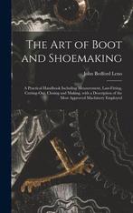 9781013595295 The Art of Boot and Shoemaking, Nieuw, John Bedford 1824-1894 Leno, Verzenden