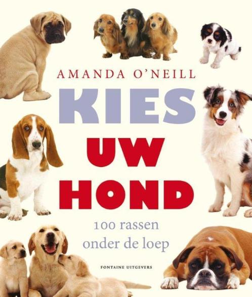 Kies uw hond 9789059563629 Amanda O Neill, Boeken, Hobby en Vrije tijd, Gelezen, Verzenden