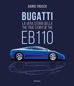 BUGATTI – THE TRUE STORY OF THE EB110, Boeken, Auto's | Boeken, Verzenden, Nieuw, Dario Trucco, Algemeen