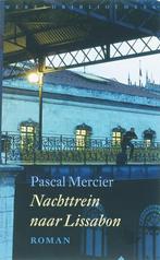 Nachttrein naar Lissabon 9789028421011 Pascal Mercier, Boeken, Verzenden, Gelezen, Pascal Mercier