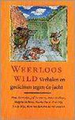 Weerloos wild (verhalen/gedichten jacht) 9789025407681, Gelezen, Auteur Onbekend, Verzenden
