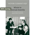 Missie in Centraal-Amerika 9789401401777 Victor-Clement Nijs, Boeken, Verzenden, Zo goed als nieuw, Victor-Clement Nijs