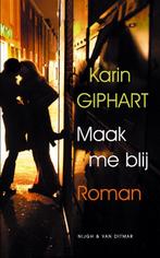 Maak me blij 9789038827155 Karin Giphart, Boeken, Verzenden, Gelezen, Karin Giphart