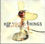 cd - Hip Young Things - Ventilator, Verzenden, Zo goed als nieuw