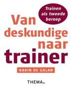 Van deskundige naar trainer 9789462720107 Karin de Galan, Boeken, Verzenden, Gelezen, Karin de Galan