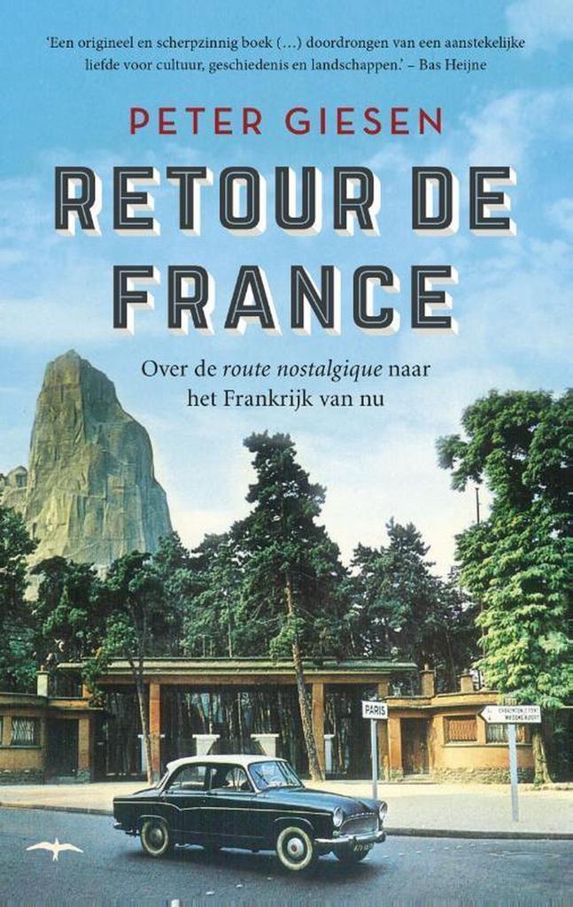 Retour de France 9789400407251 Peter Giesen, Boeken, Literatuur, Gelezen, Verzenden