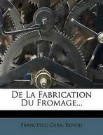 de La Fabrication Du Fromage... by Francesco Gera, Boeken, Gelezen, Francesco Gera, Rendu, Verzenden