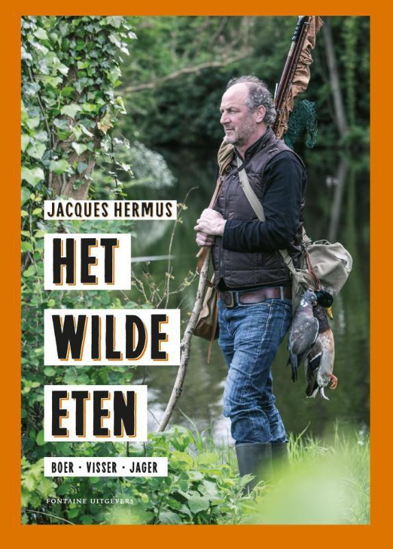 Het wilde eten 9789059564824 Jacques Hermus, Boeken, Kookboeken, Gelezen, Verzenden