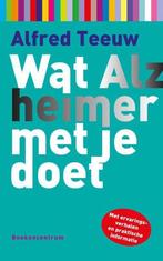9789023928218 Wat... met je doet - Wat Alzheimer met je doet, Boeken, Verzenden, Zo goed als nieuw, Alfred Teeuw