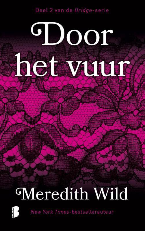 Door het vuur / Bridge / 2 9789022585474 Meredith Wild, Boeken, Romans, Zo goed als nieuw, Verzenden