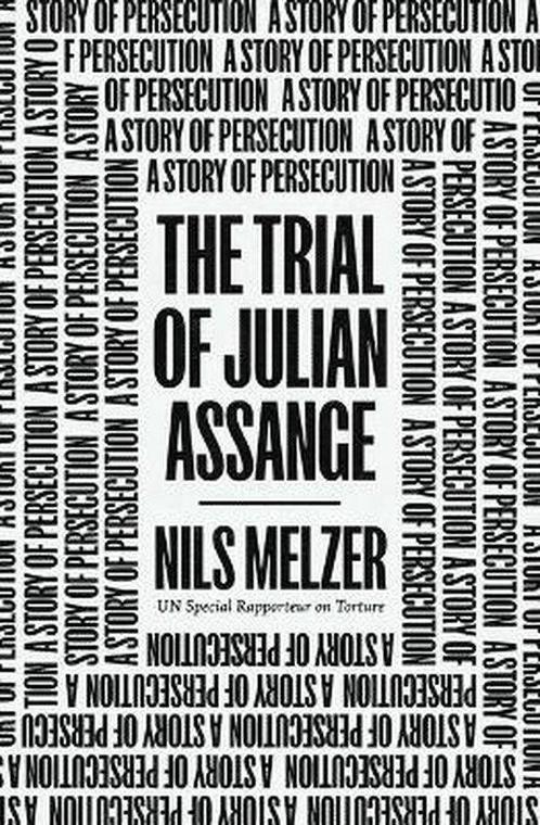 The Trial of Julian Assange 9781839766220 Nils Melzer, Boeken, Overige Boeken, Zo goed als nieuw, Verzenden