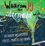 Waarom jij van sterrenstof bent / Waarom… 9789000371952, Verzenden, Zo goed als nieuw, Esther Walraven