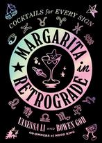 Margarita in Retrograde: Cocktails for Every Sign Vanessa Li, Vanessa Li, Bowen Goh, Gelezen, Verzenden