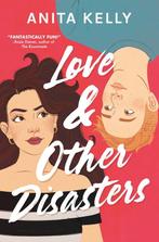 Love & Other Disasters 9781538754849 Anita Kelly, Verzenden, Zo goed als nieuw, Anita Kelly
