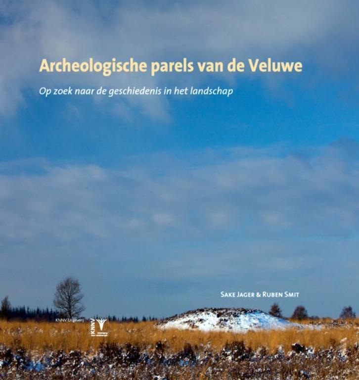 Archeologische parels van de Veluwe 9789050113298 Ruben Smit, Boeken, Geschiedenis | Wereld, Gelezen, Verzenden