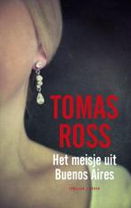 Het meisje uit Buenos Aires 9789023459408 Tomas Ross, Verzenden, Gelezen, Tomas Ross