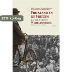 Friesland en de Friezen in de Eerste Wereldoorlog, Verzenden, Zo goed als nieuw, Kees Bangma