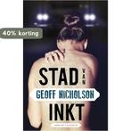 Stad van inkt 9789045206202 Geoff Nicholson, Verzenden, Gelezen, Geoff Nicholson