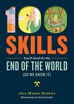 100 Skills for the End of the World as We Know it. Spagna, Boeken, Avontuur en Actie, Zo goed als nieuw, Ana Maria Spagna, Verzenden