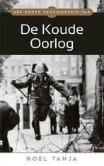 Een korte geschiedenis van de Koude Oorlog / Een korte, Verzenden, Zo goed als nieuw, Roel Tanja