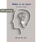 Wakker in een droom 9789491034374 Jan van der Geer, Verzenden, Gelezen, Jan van der Geer