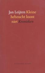 Kleine hebzucht loont niet 9789050185981 J. Leijten, Verzenden, Zo goed als nieuw, J. Leijten