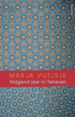 Volgend jaar in Teheran | Marja Vuijsje | 9789045040691, Zo goed als nieuw, Marja Vuijsje