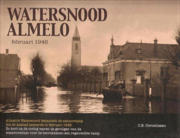 Watersnood in Almelo 9789081590778 C.b. Cornelissen, Boeken, Geschiedenis | Wereld, Gelezen, Verzenden