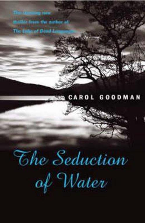 Seduction of Water 9780099468240 Carol Goodman, Boeken, Overige Boeken, Gelezen, Verzenden