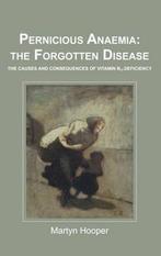 9781781610046 Pernicious Anaemia: the Forgotten Disease, Verzenden, Nieuw, Martyn Hooper