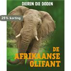 De Afrikaanse olifant / Dieren die doden 9789463413145, Verzenden, Zo goed als nieuw, Colleen Sexton