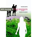 Dag zeggen 9789058815927 Pieter Both, Verzenden, Gelezen, Pieter Both