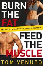 9780091954925 Burn The Fat Feed The Muscle, Verzenden, Nieuw, Tom Venuto