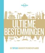 Ultieme bestemmingen 9789021562551 Lonely Planet, Verzenden, Gelezen, Lonely Planet