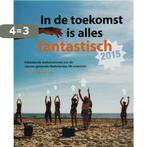 In De Toekomst Is Alles Fantastisch 9789059561656, Boeken, Verzenden, Gelezen, Tim van Opijnen