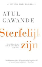 Sterfelijk zijn 9789057124389 Atul Gawande, Verzenden, Zo goed als nieuw, Atul Gawande