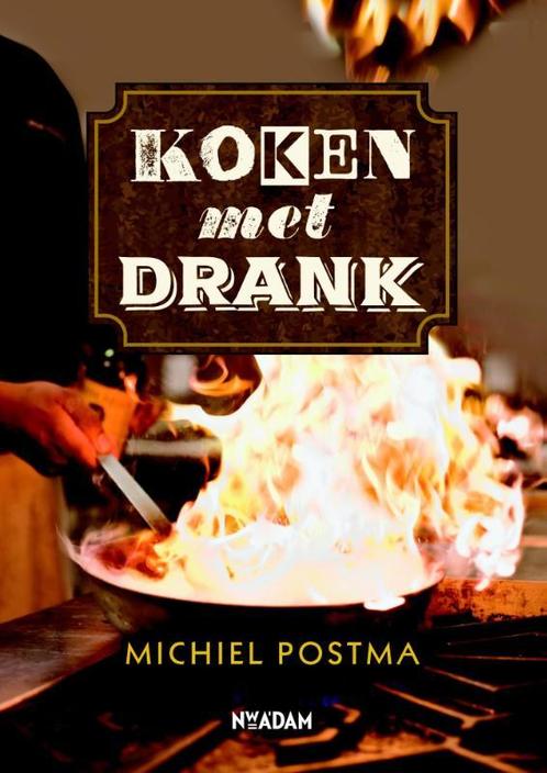 Koken met drank 9789046820100 Michiel Postma, Boeken, Kookboeken, Zo goed als nieuw, Verzenden