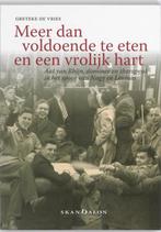 Meer dan voldoende te eten en een vrolijk hart 9789076564937, Boeken, Verzenden, Gelezen, Greteke de Vries