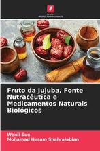 9786206270225 Fruto da Jujuba, Fonte Nutraceutica e Medic..., Verzenden, Nieuw, Wenli Sun