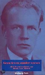 Geen leven zonder verzet / Verzetsverhalen 9789060115312, Boeken, Oorlog en Militair, Verzenden, Zo goed als nieuw, Henk van Moock