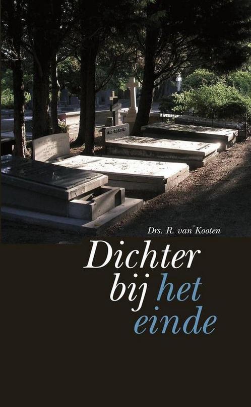 DICHTERBIJ HET EINDE 9789058295378 R. van Kooten, Boeken, Godsdienst en Theologie, Gelezen, Verzenden