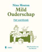 Mild ouderschap 9789463932752 Nina Mouton, Boeken, Verzenden, Gelezen, Nina Mouton