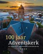 100 jaar Adventskerk. Vast ankerpunt in een veranderend, Verzenden, Gelezen, Ria Langeveld-Turkenburg